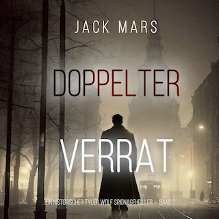 Doppelter Verrat (Ein historischer Tyler Wolf Spionagehriller — Band 2) als Hörbuch