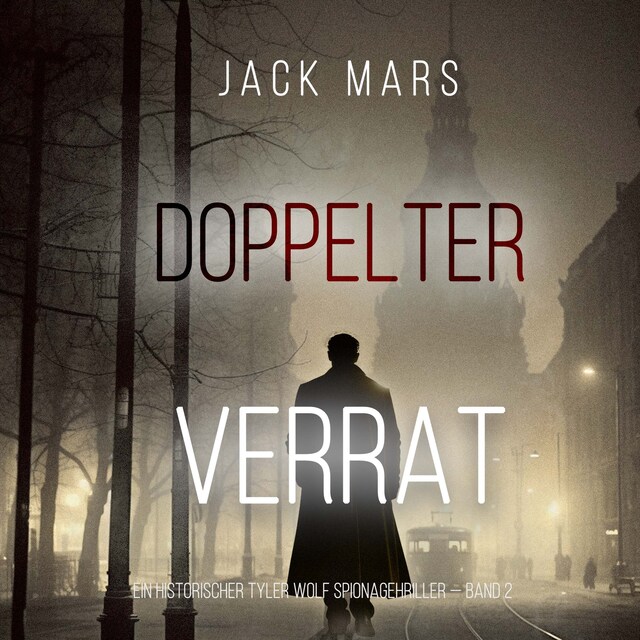 Bokomslag for Doppelter Verrat (Ein historischer Tyler Wolf Spionagehriller — Band 2)