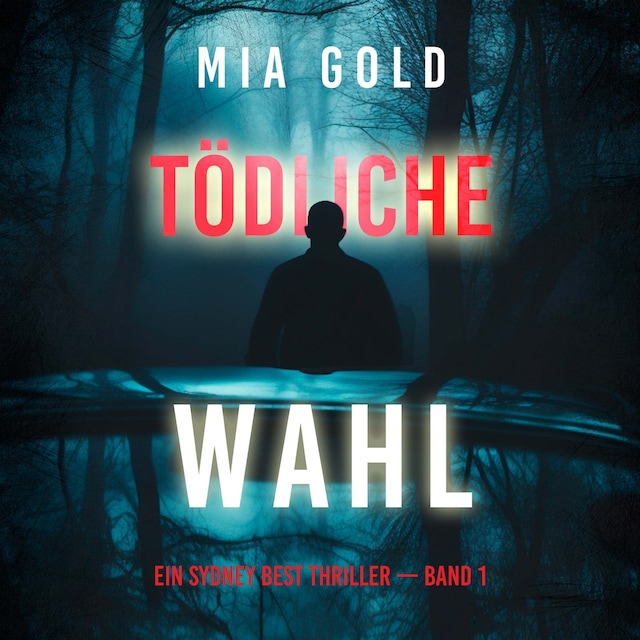 Book cover for Tödliche Wahl (Ein Sydney Best Thriller — Band 1)