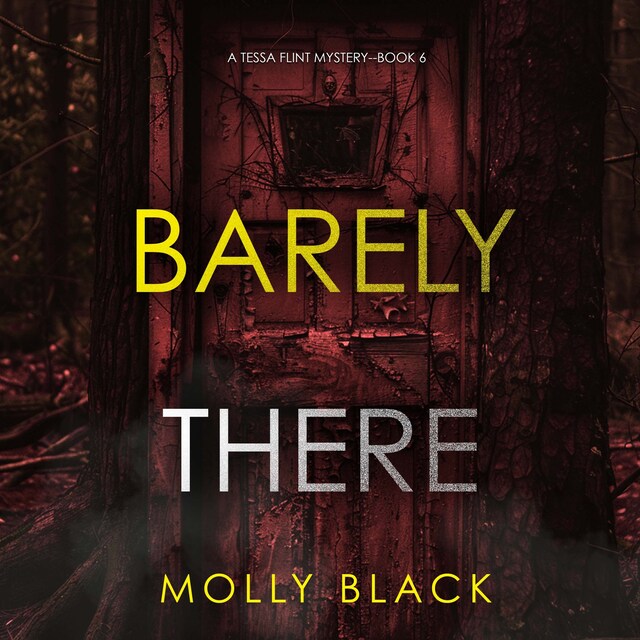 Book cover for Barely There (A Tessa Flint FBI Suspense Thriller—Book 6)