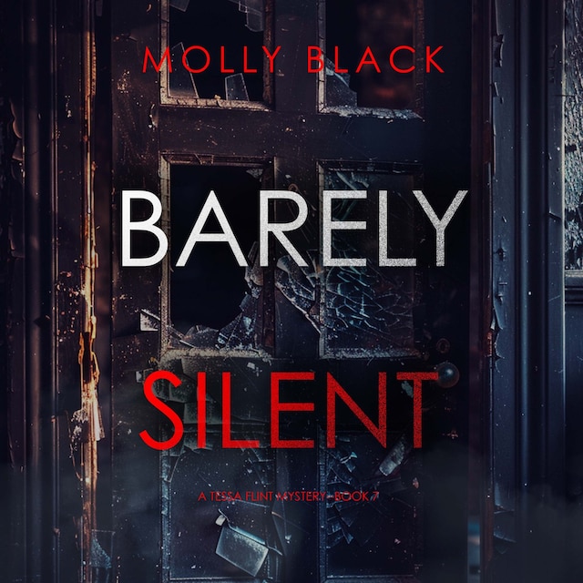 Book cover for Barely Silent (A Tessa Flint FBI Suspense Thriller—Book 7)