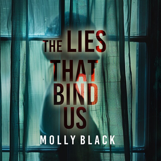 Book cover for The Lies That Bind Us – An enthralling psychological thriller featuring a stunning surprise finale