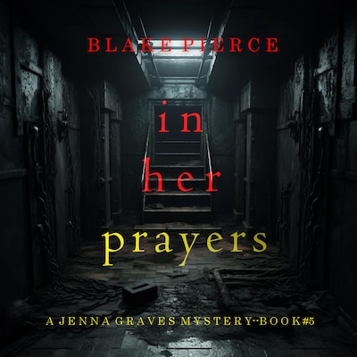 In Her Prayers (A Jenna Graves Suspense Thriller—Book 5)
