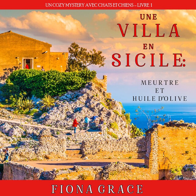 Book cover for Une Villa en Sicile : Meurtre et Huile d’Olive (Un Cozy Mystery entre Chats et Chiens – Livre 1)