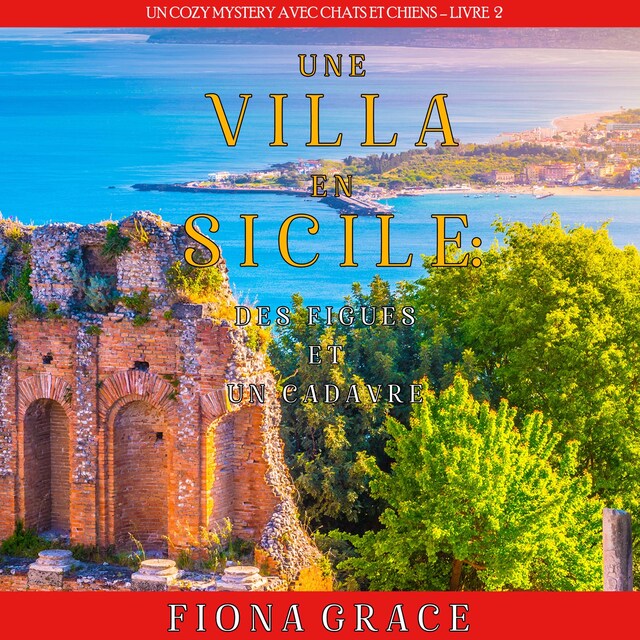 Couverture de livre pour Une Villa en Sicile : Des Figues et un Cadavre (Un Cozy Mystery entre Chats et Chiens – Livre 2)