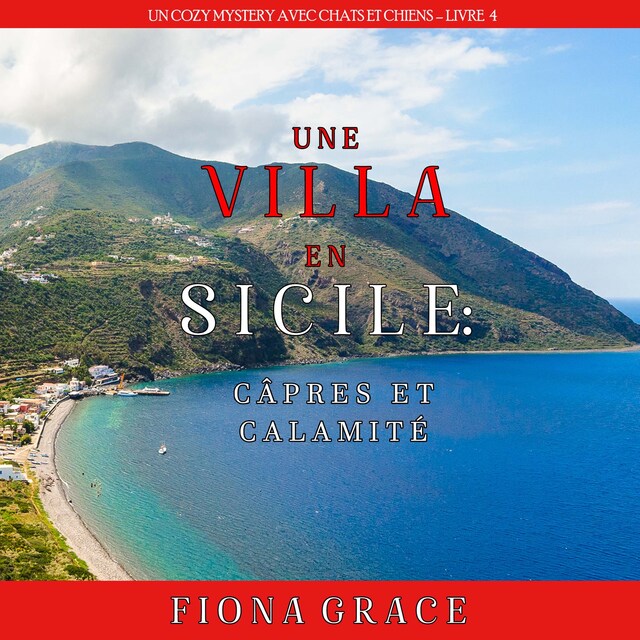 Book cover for Une Villa en Sicile : Câpres et Calamité (Un Cozy Mystery avec Chats et Chiens – Livre 4)