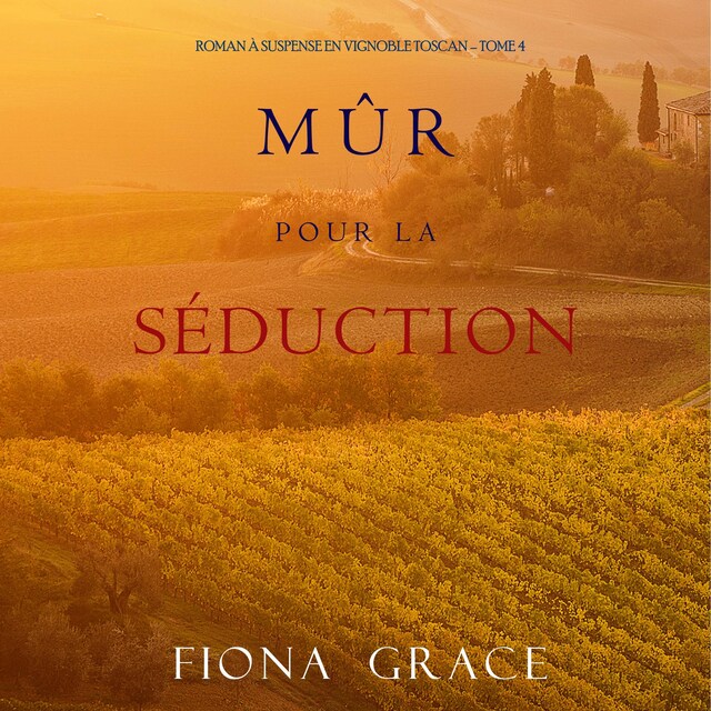 Bokomslag for Mûr pour la Séduction (Roman à Suspense en Vignoble Toscan – Tome 4)