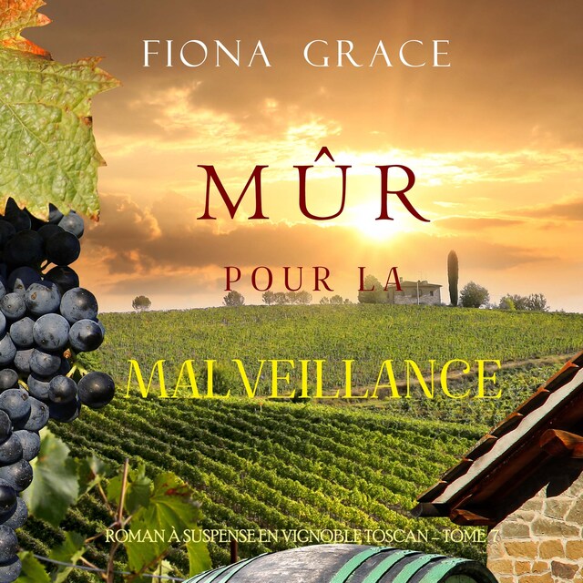 Portada de libro para Mûr pour la Malveillance (Roman à Suspense en Vignoble Toscan – Tome 7)