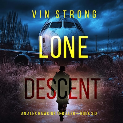Lone Descent (An Alex Hawkins Action Thriller—Book 6)