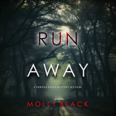 Run Away (A Serena Knox Suspense Thriller—Book One)