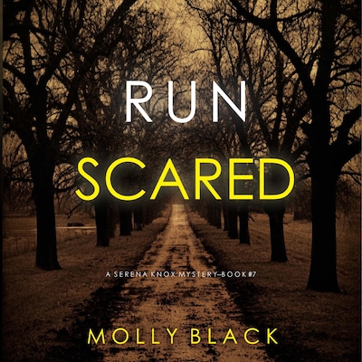 Run Scared (A Serena Knox Suspense Thriller—Book Seven)