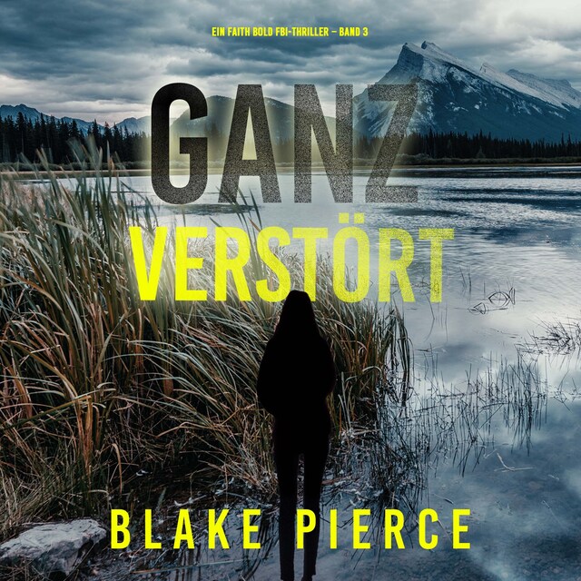 Book cover for Ganz Verstört (Ein Faith Bold Fbi-Thriller – Band 3)