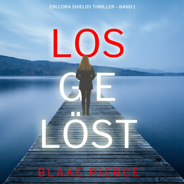 Bogomslag for Losgelöst (Ein Cora Shields Thriller – Band 1)