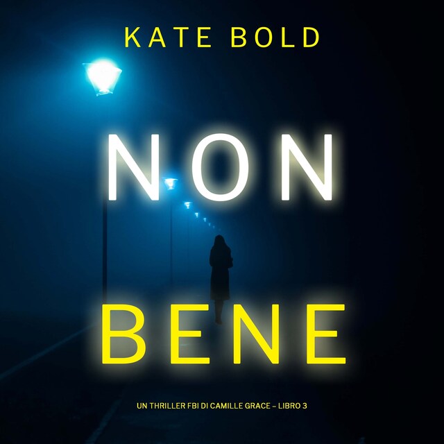 Book cover for Non Bene (Un Thriller FBI di Camille Grace – Libro 3)