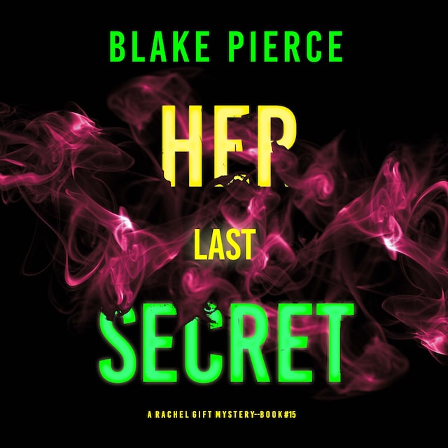 Boekomslag van Her Last Secret (A Rachel Gift FBI Suspense Thriller—Book 15)