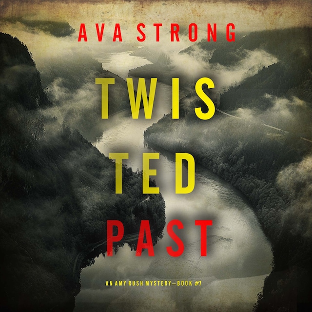 Book cover for Twisted Past (An Amy Rush Suspense Thriller—Book 7)