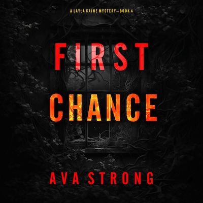 First Chance (A Layla Caine Suspense Thriller—Book 4)