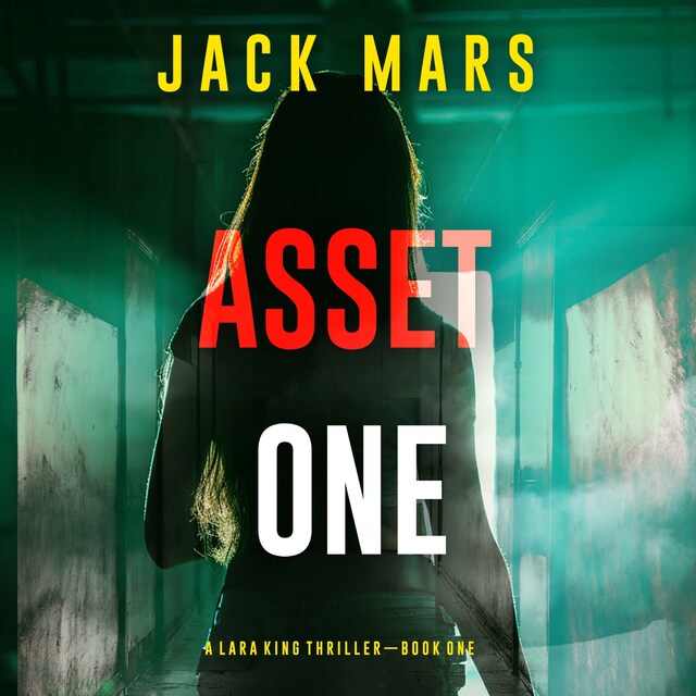 Bogomslag for Asset One (A Lara King Espionage Thriller—Book 1)