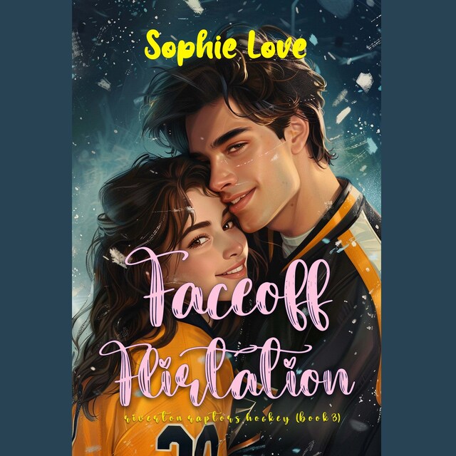 Book cover for Faceoff Flirtation (A Riverton Raptors Hockey Romance—Book Three)