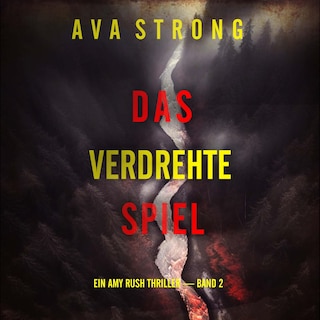 Das Verdrehte Spiel (Ein Amy Rush Thriller — Band 2) als Hörbuch