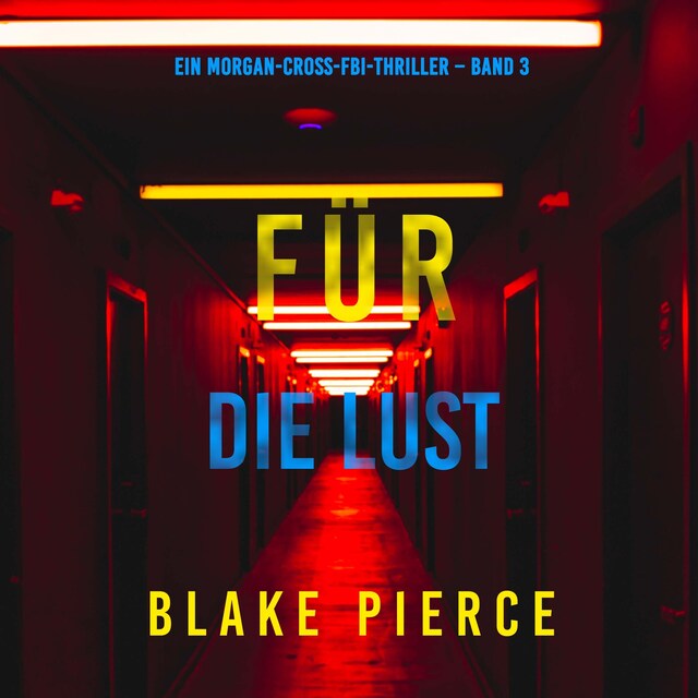 Couverture de livre pour Für die Lust (Ein Morgan-Cross-FBI-Thriller – Band 3)