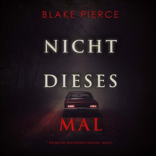 Nicht dieses Mal (Ein Rachel Blackwood Thriller – Band 2) als Hörbuch