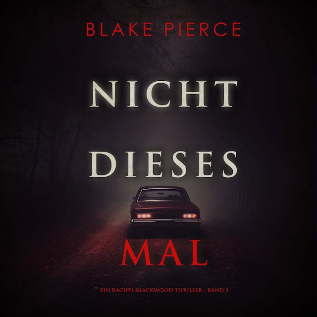 Copertina del libro per Nicht dieses Mal (Ein Rachel Blackwood Thriller – Band 2)