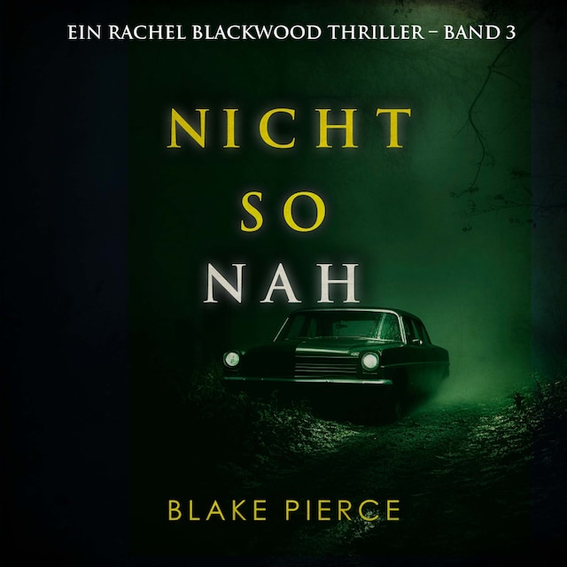 Copertina del libro per Nicht so Nah (Ein Rachel Blackwood Thriller – Band 3)