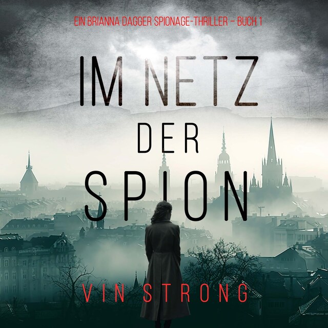 Couverture de livre pour Im Netz der Spione (Ein Brianna Dagger Spionage-Thriller – Buch 1)