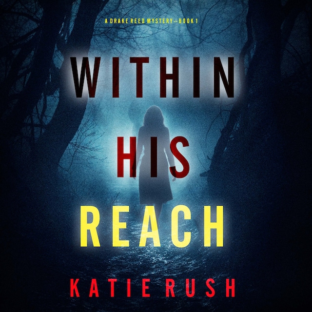 Copertina del libro per Within His Reach (A Drake Reed FBI Suspense Thriller—Book 1)