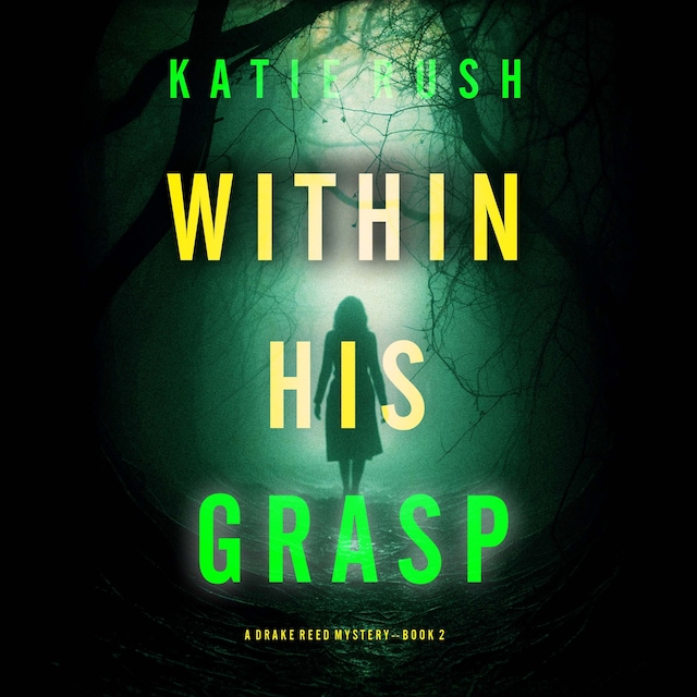 Boekomslag van Within His Grasp (A Drake Reed FBI Suspense Thriller—Book 2)