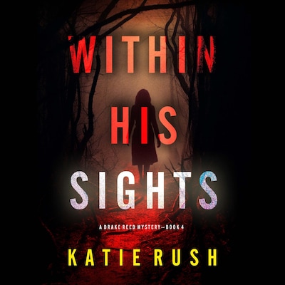 Within His Sights (A Drake Reed FBI Suspense Thriller—Book 4)