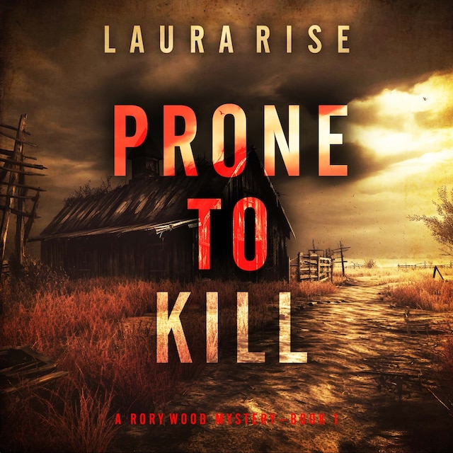 Okładka książki dla Prone to Kill (A Rory Wood Suspense Thriller—Book One)