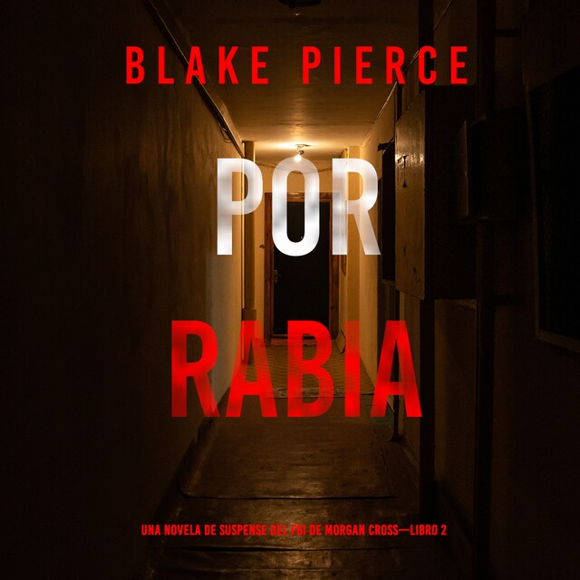 Copertina del libro per Por rabia (Una novela de suspense del FBI de Morgan Cross—Libro 2)