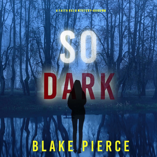 Book cover for So Dark (A Faith Bold FBI Suspense Thriller—Book Eighteen)