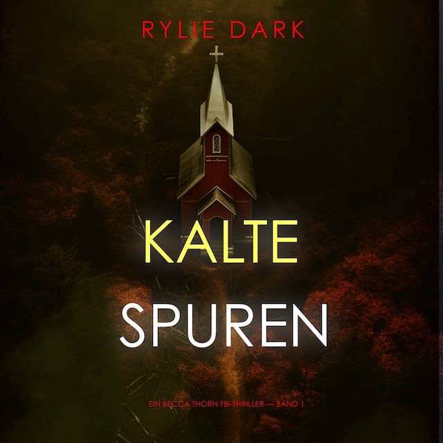 Book cover for Kalte Spuren (Ein Becca Thorn FBI-Thriller — Band 1)