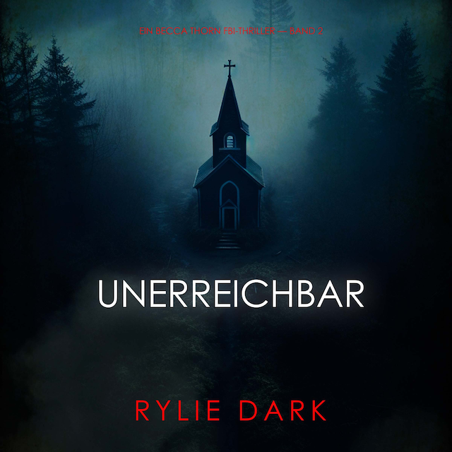 Book cover for Unerreichbar (Ein Becca Thorn FBI-Thriller — Band 2)