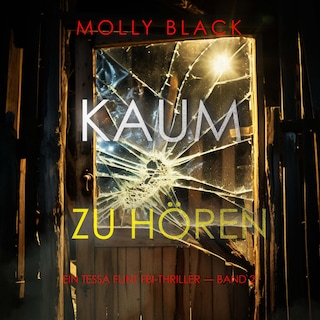 Kaum Zu Hören (Ein Tessa Flint FBI-Thriller – Band 2) als Hörbuch