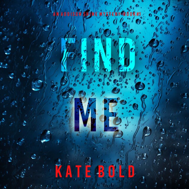 Okładka książki dla Find Me (An Addison Shine FBI Suspense Thriller—Book 1)