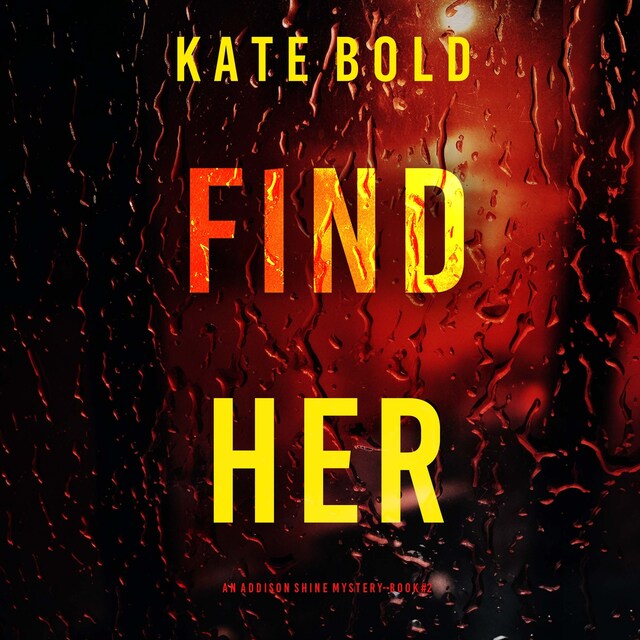 Book cover for Find Her (An Addison Shine FBI Suspense Thriller—Book 2)