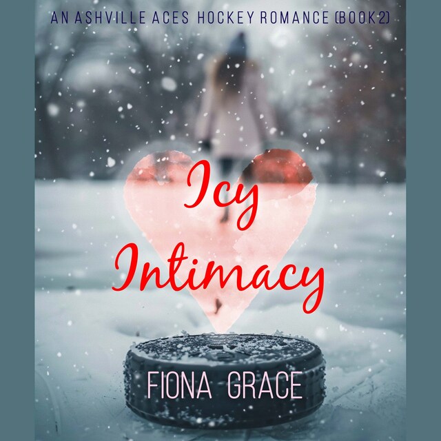 Book cover for Icy Intimacy (An Ashville Aces College Hockey Romance—Book 2)