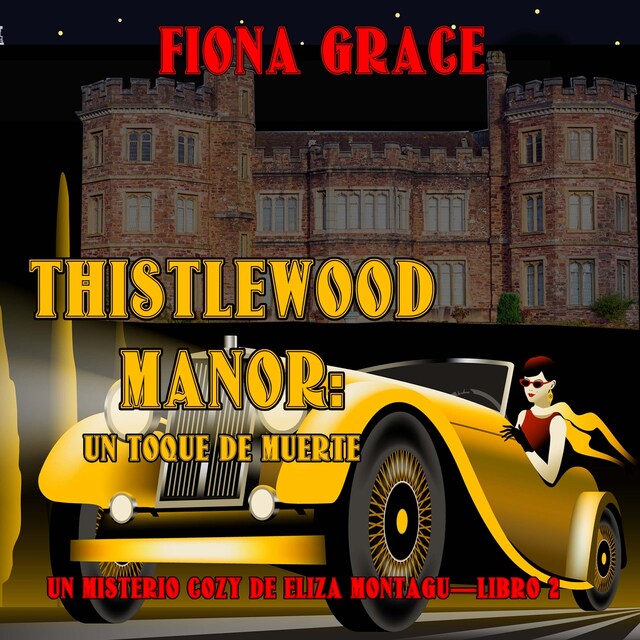 Bogomslag for Thistlewood Manor: Un toque de muerte (Un misterio cozy de Eliza Montagu—Libro 2)