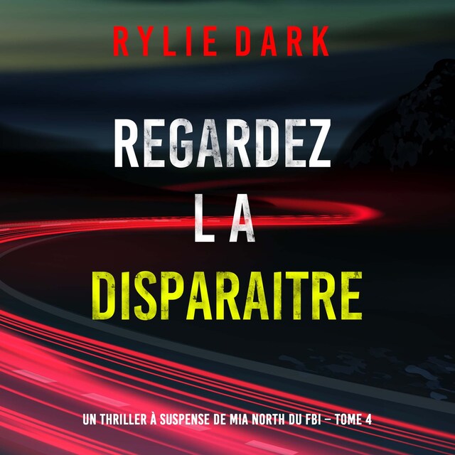 Copertina del libro per Regardez-la disparaitre (Un thriller à suspense de Mia North du FBI – Tome 4)