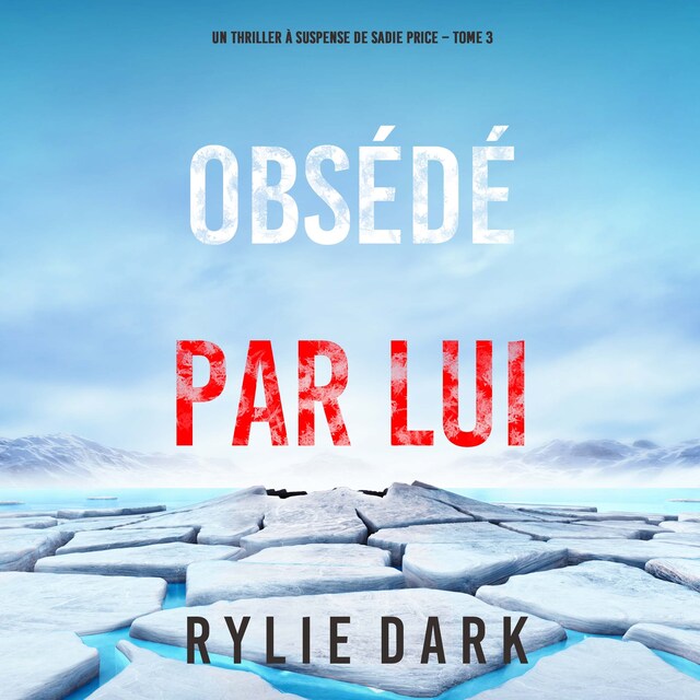 Bokomslag for Obsédé Par Lui (Un thriller à suspense de Sadie Price – Tome 3)