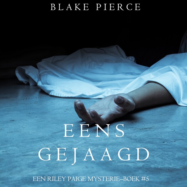 Bogomslag for Eens gejaagd (een Riley Paige Mysterie–Boek #5)