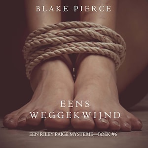 Eens weggekwijnd (een Riley Paige Mysterie–Boek #6) - luisterboek