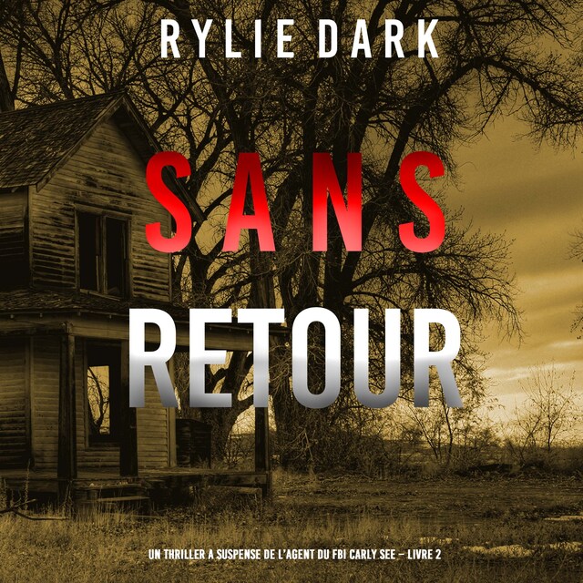 Book cover for Sans Retour (Un thriller à suspense de l’agent du FBI Carly See – Livre 2)