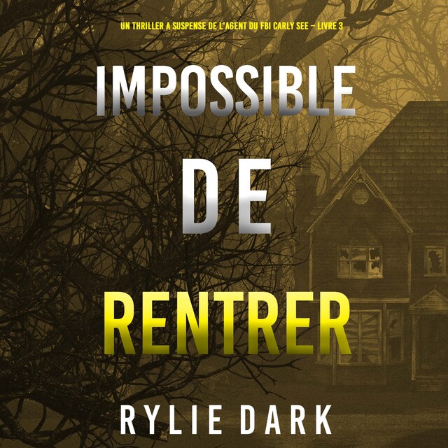 Couverture de livre pour Impossible de Rentrer (Un thriller à suspense de l’agent du FBI Carly See – Livre 3)