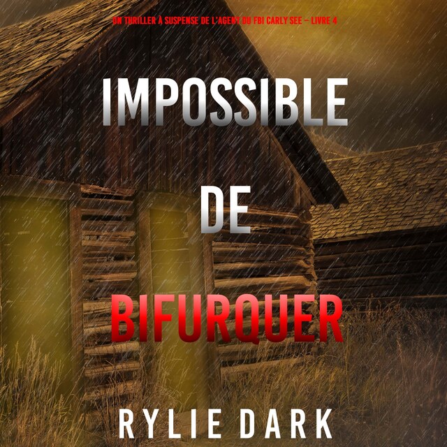 Book cover for Impossible de Bifurquer (Un thriller à suspense de l’agent du FBI Carly See – Livre 4)