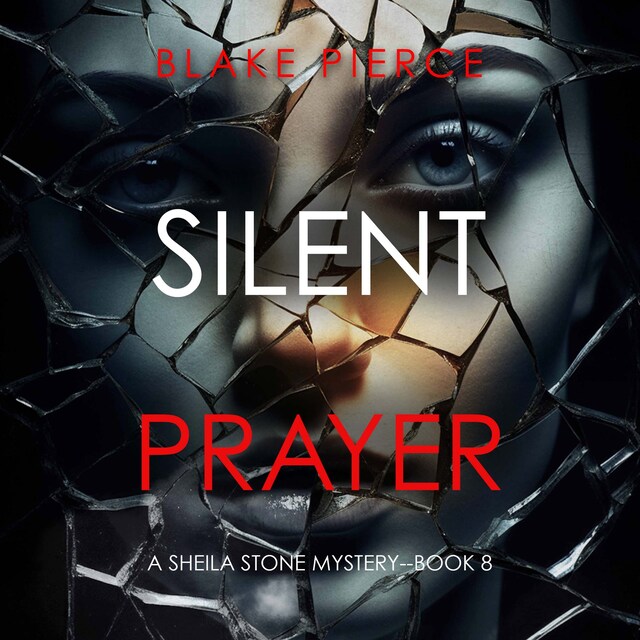 Book cover for Silent Prayer (A Sheila Stone Suspense Thriller—Book Eight)